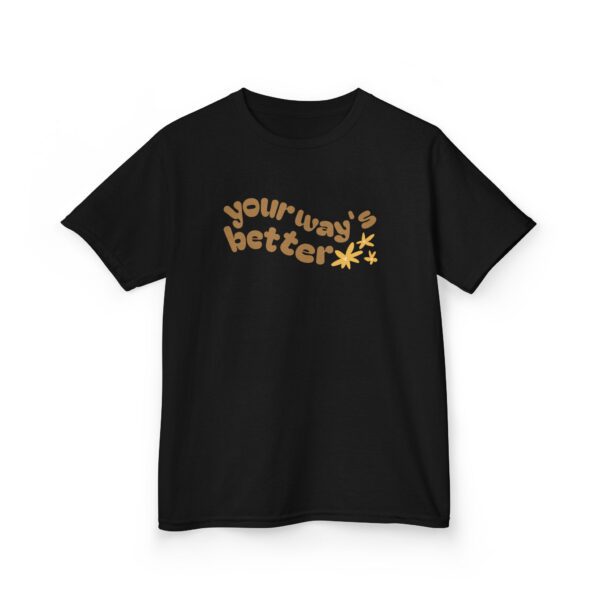 Your Way's Better Kids Tee - Image 2