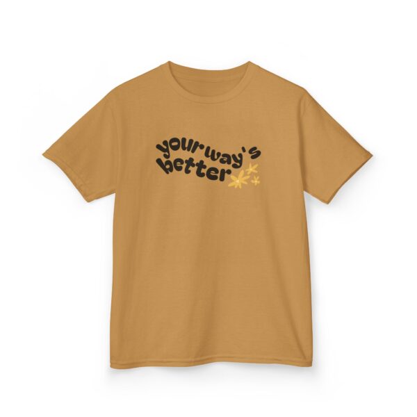 Your Way's Better Kids Tee - Image 7