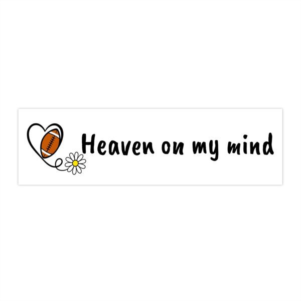 Heaven on my mind Bumper Sticker