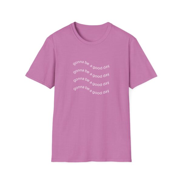 "It's gonna be a good day" Unisex Softstyle T-Shirt Adult - Image 11