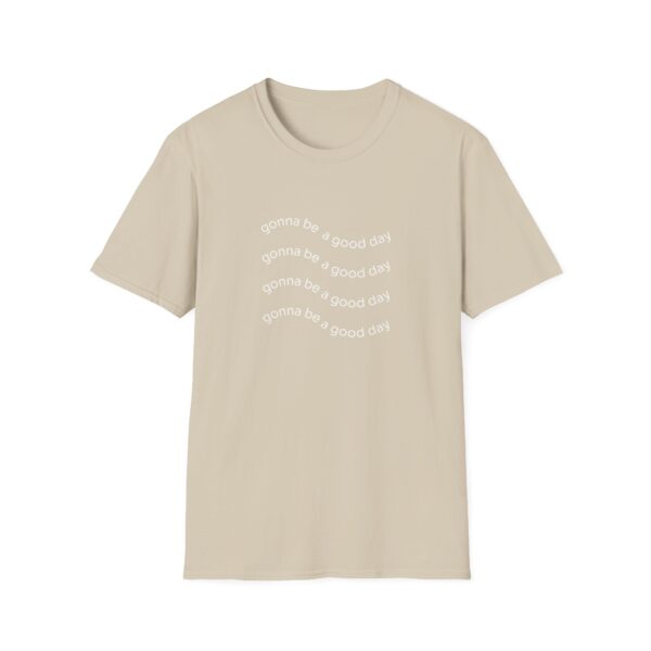 "It's gonna be a good day" Unisex Softstyle T-Shirt Adult