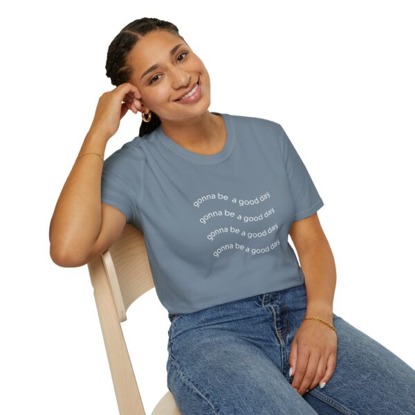 "It's gonna be a good day" Unisex Softstyle T-Shirt Adult - Image 9