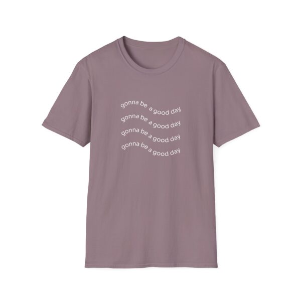 "It's gonna be a good day" Unisex Softstyle T-Shirt Adult - Image 12