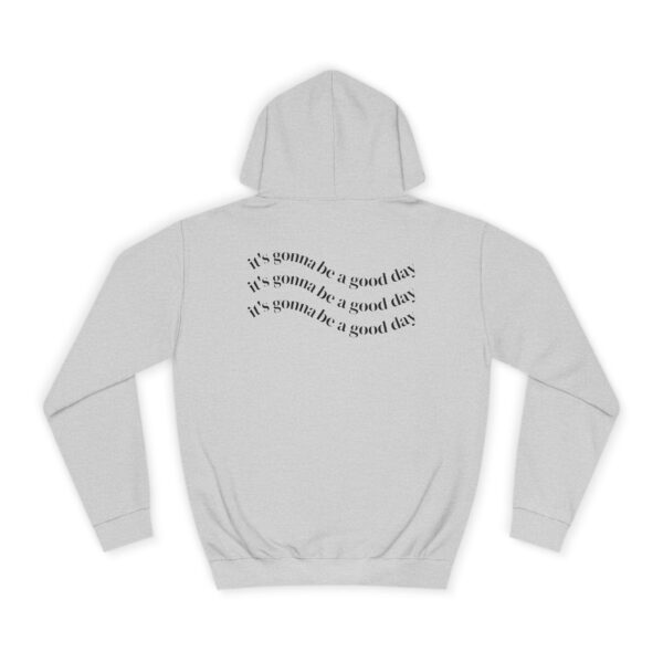 It's Gonna be a Good Day Unisex Hoodie - Image 10