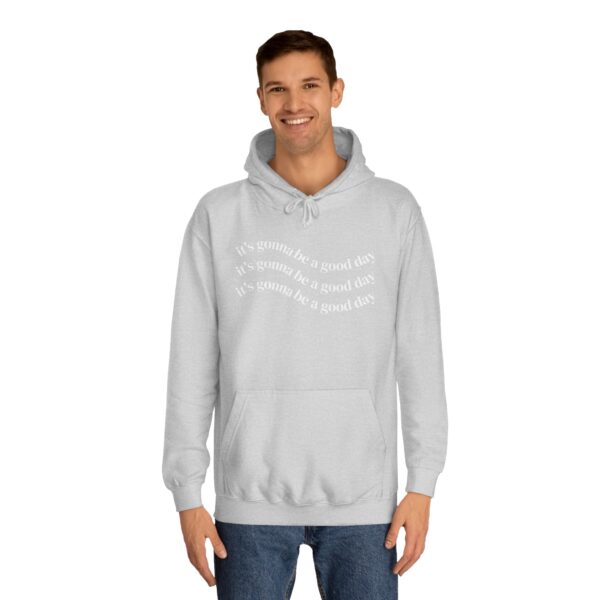 It's Gonna be a Good Day Unisex Hoodie - Image 11