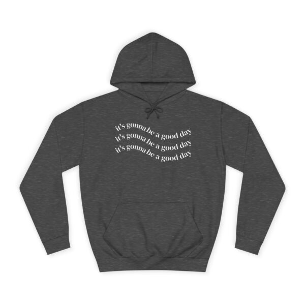 It's Gonna be a Good Day Unisex Hoodie - Image 25