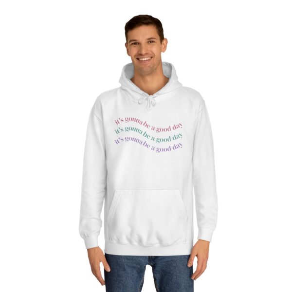 It's Gonna be a Good Day Unisex Hoodie - Image 3