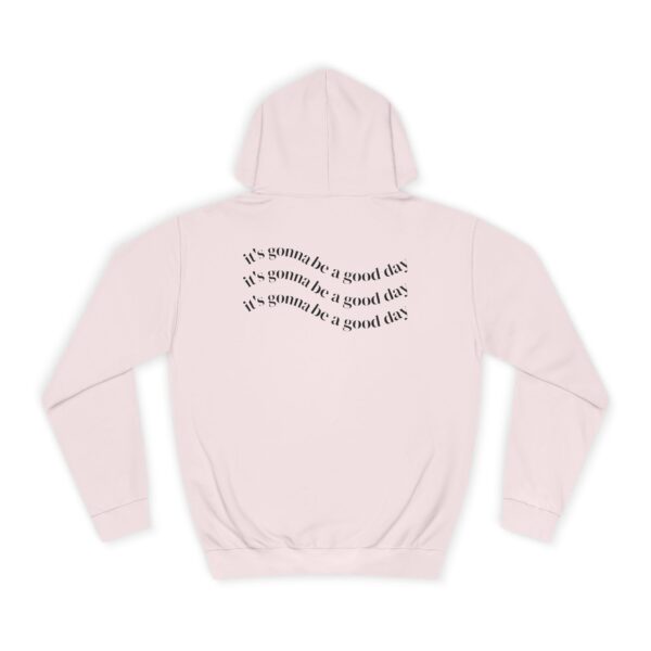 It's Gonna be a Good Day Unisex Hoodie - Image 30