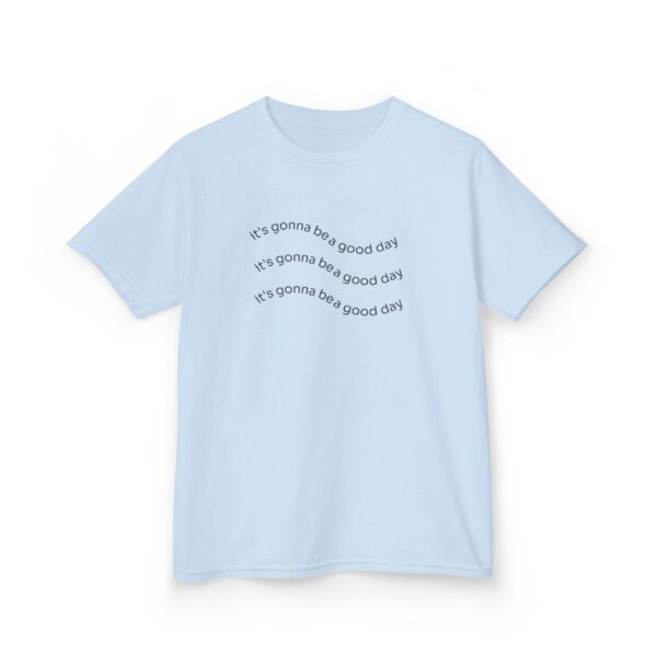It's Gonna Be a Good Day Kids Tee