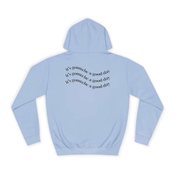It's Gonna be a Good Day Unisex Hoodie - Image 22