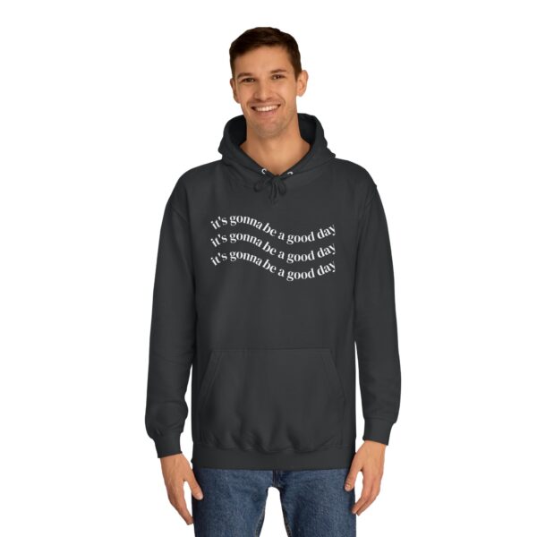 It's Gonna be a Good Day Unisex Hoodie - Image 15