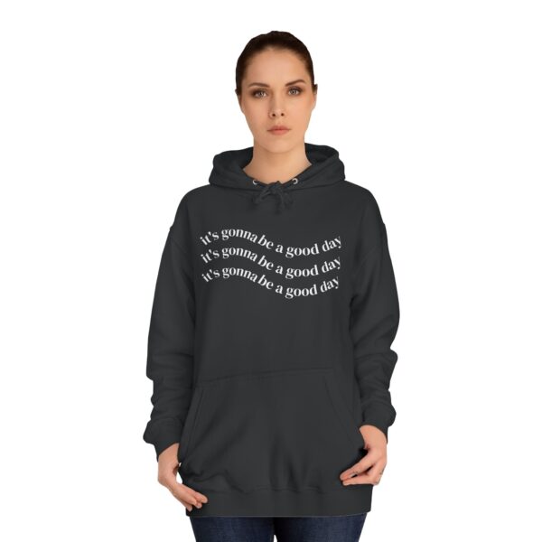 It's Gonna be a Good Day Unisex Hoodie - Image 16