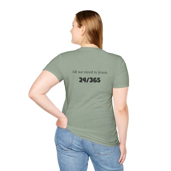 All We Need is Jesus 24/365 Unisex Tee - Image 29