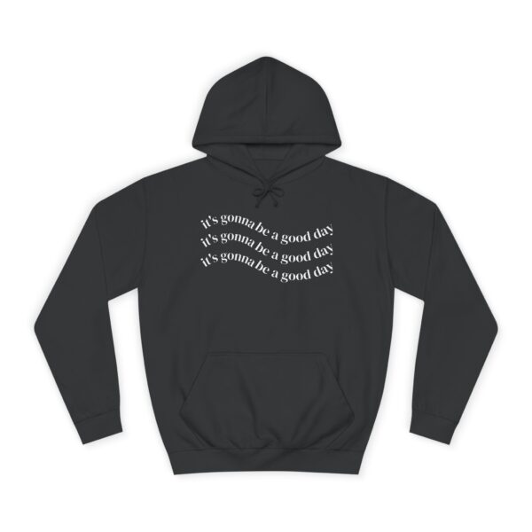 It's Gonna be a Good Day Unisex Hoodie - Image 13