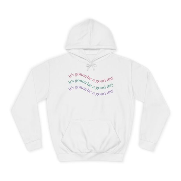 It's Gonna be a Good Day Unisex Hoodie
