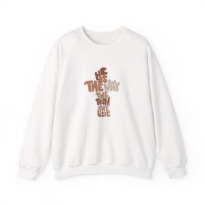 He is the Way Unisex Sweatshirt