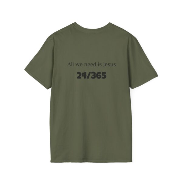 All We Need is Jesus 24/365 Unisex Tee - Image 20