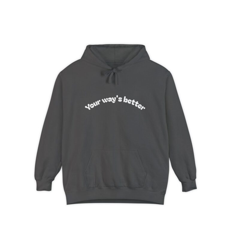 Your Way's Better Unisex Hoodie