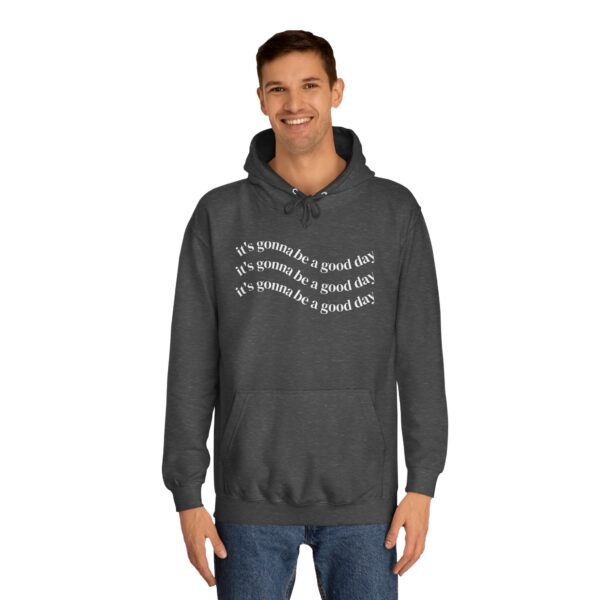 It's Gonna be a Good Day Unisex Hoodie - Image 27