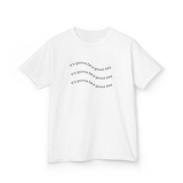 It's Gonna Be a Good Day Kids Tee - Image 2