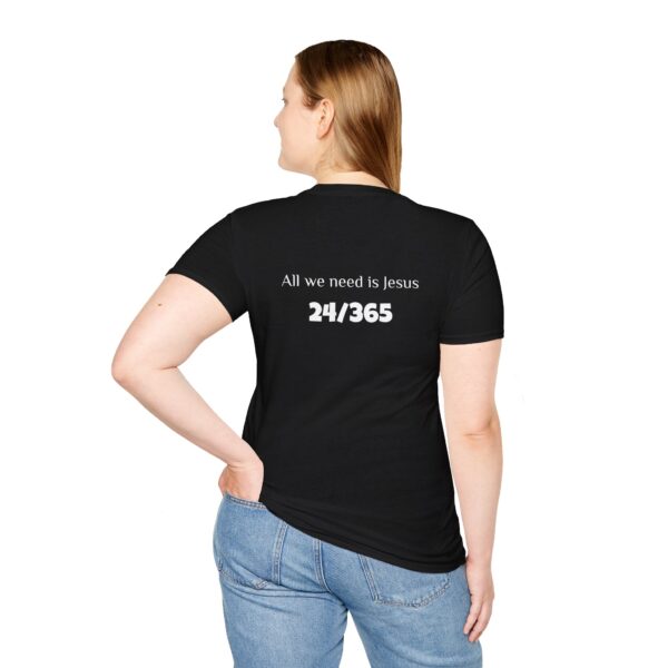 All We Need is Jesus 24/365 Unisex Tee - Image 11