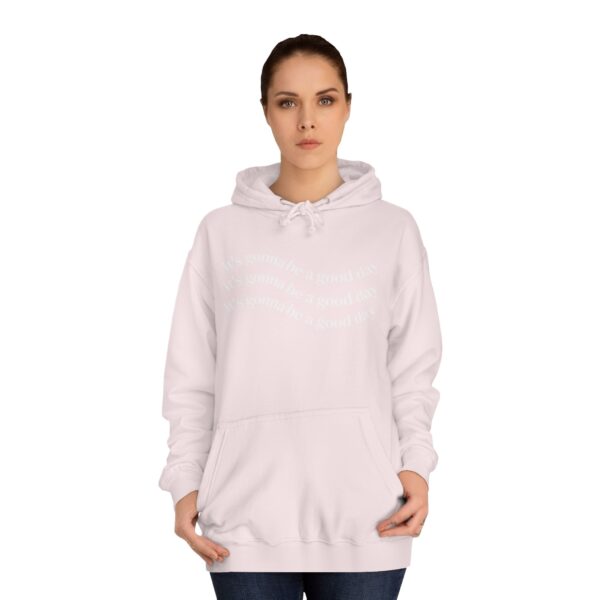 It's Gonna be a Good Day Unisex Hoodie - Image 32