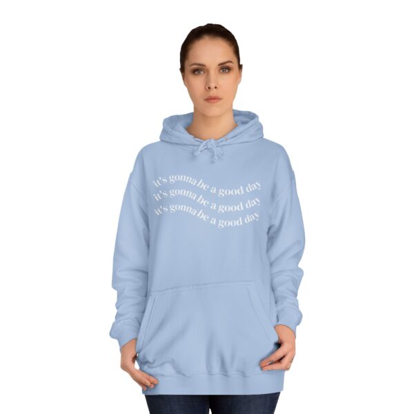 It's Gonna be a Good Day Unisex Hoodie - Image 24