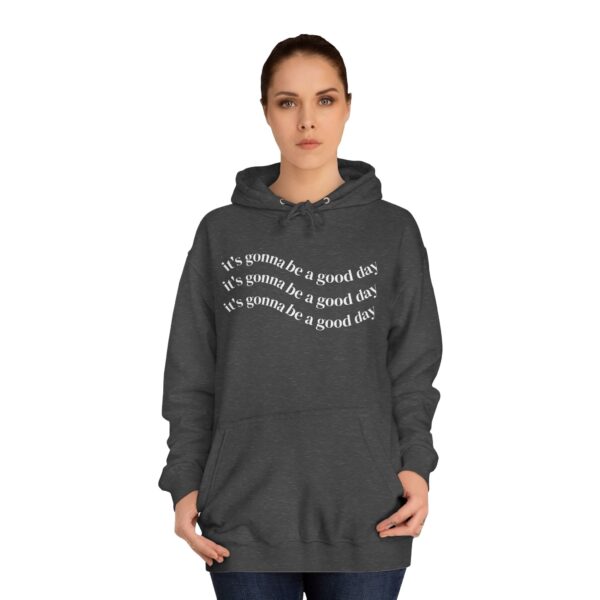 It's Gonna be a Good Day Unisex Hoodie - Image 28