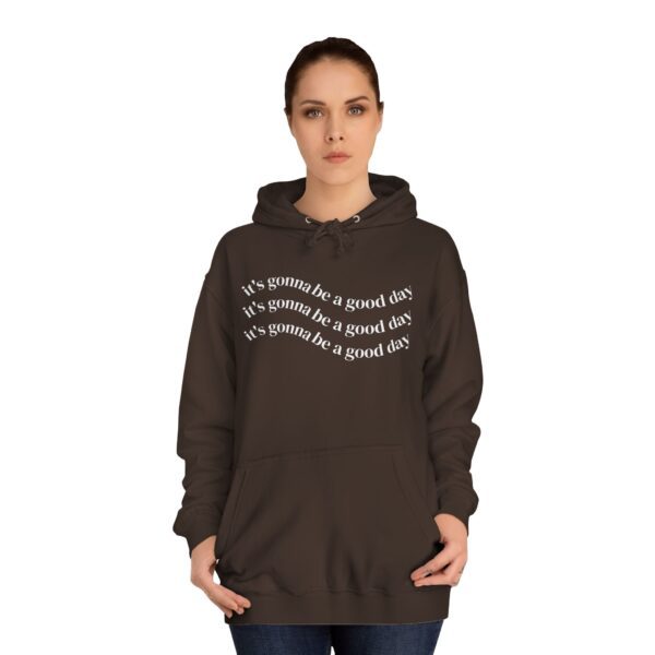 It's Gonna be a Good Day Unisex Hoodie - Image 8