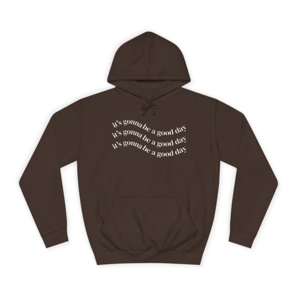 It's Gonna be a Good Day Unisex Hoodie - Image 5