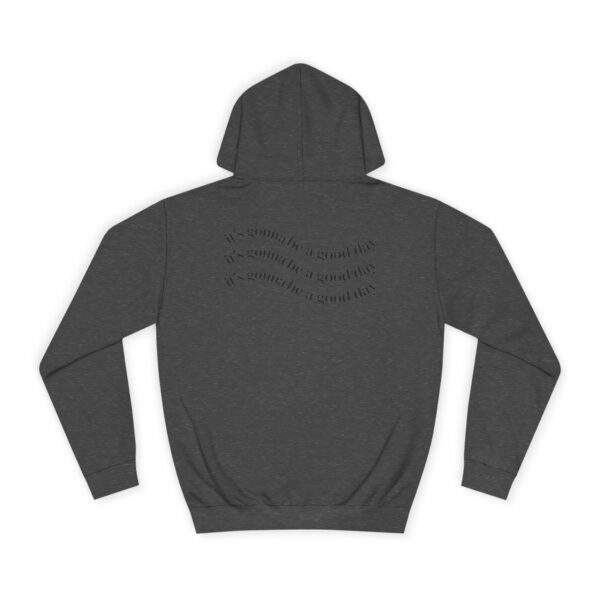 It's Gonna be a Good Day Unisex Hoodie - Image 26