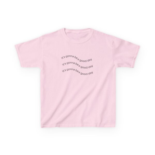 It's Gonna Be a Good Day Kids Tee - Image 17