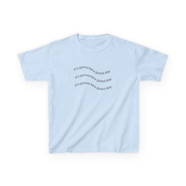 It's Gonna Be a Good Day Kids Tee - Image 9
