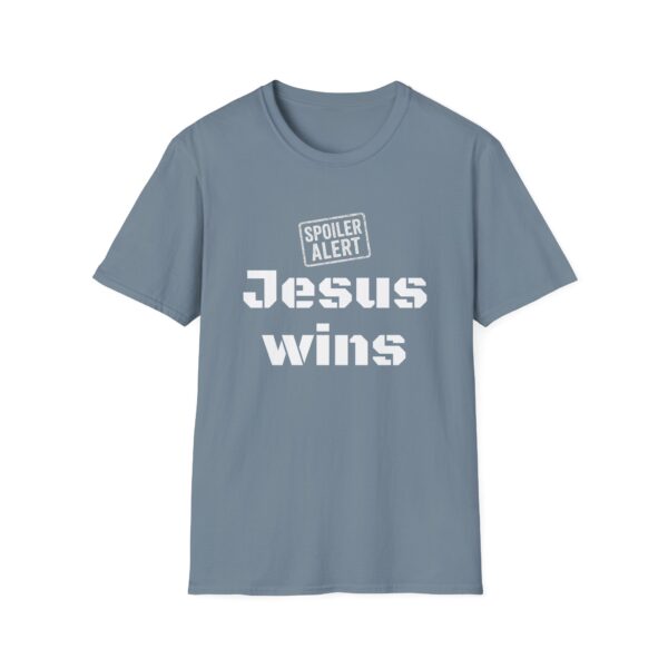 Spoiler Alert Jesus Wins Unisex T-Shirt - Image 4