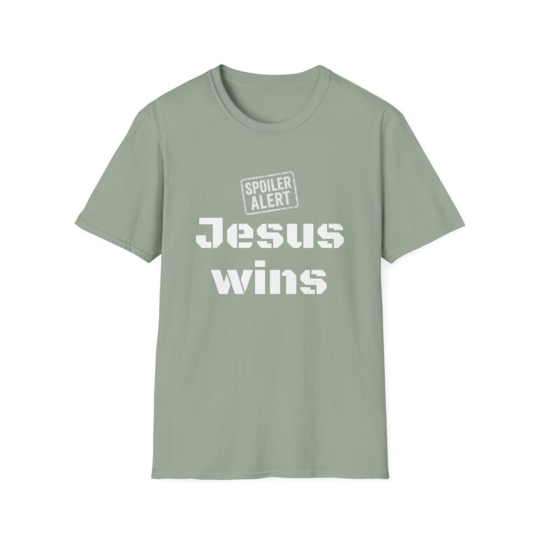 Spoiler Alert Jesus Wins Unisex T-Shirt
