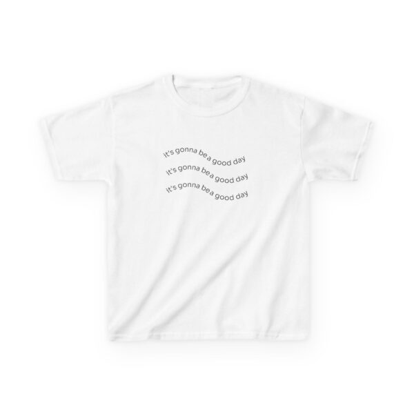 It's Gonna Be a Good Day Kids Tee - Image 4