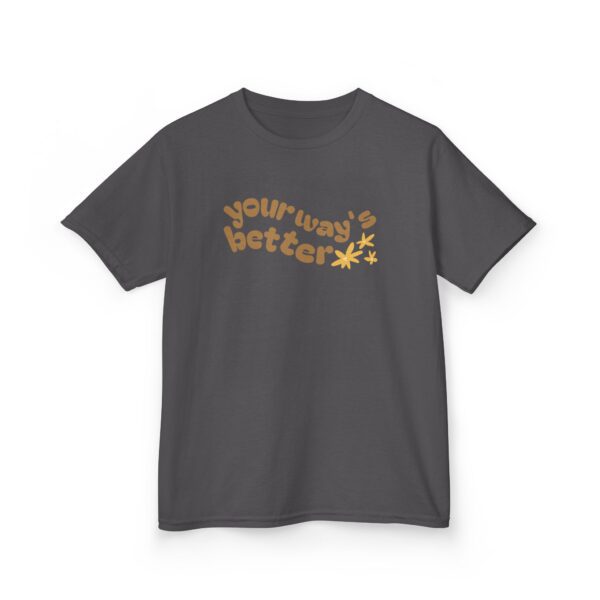 Your Way's Better Kids Tee - Image 16