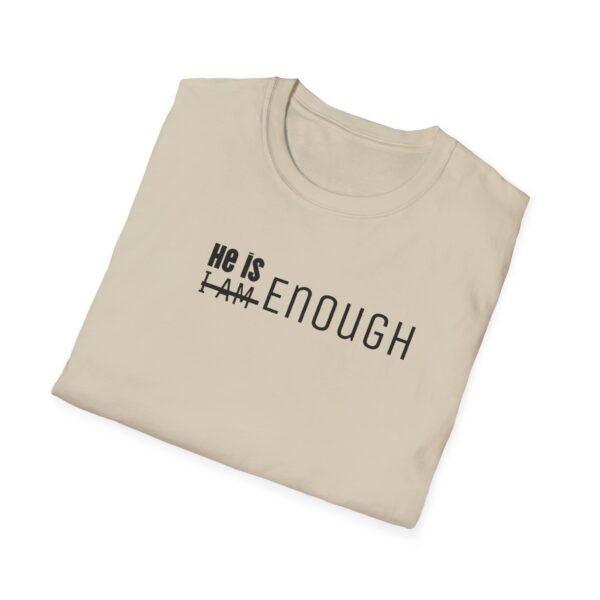 He is Enough Unisex T-Shirt - Image 4